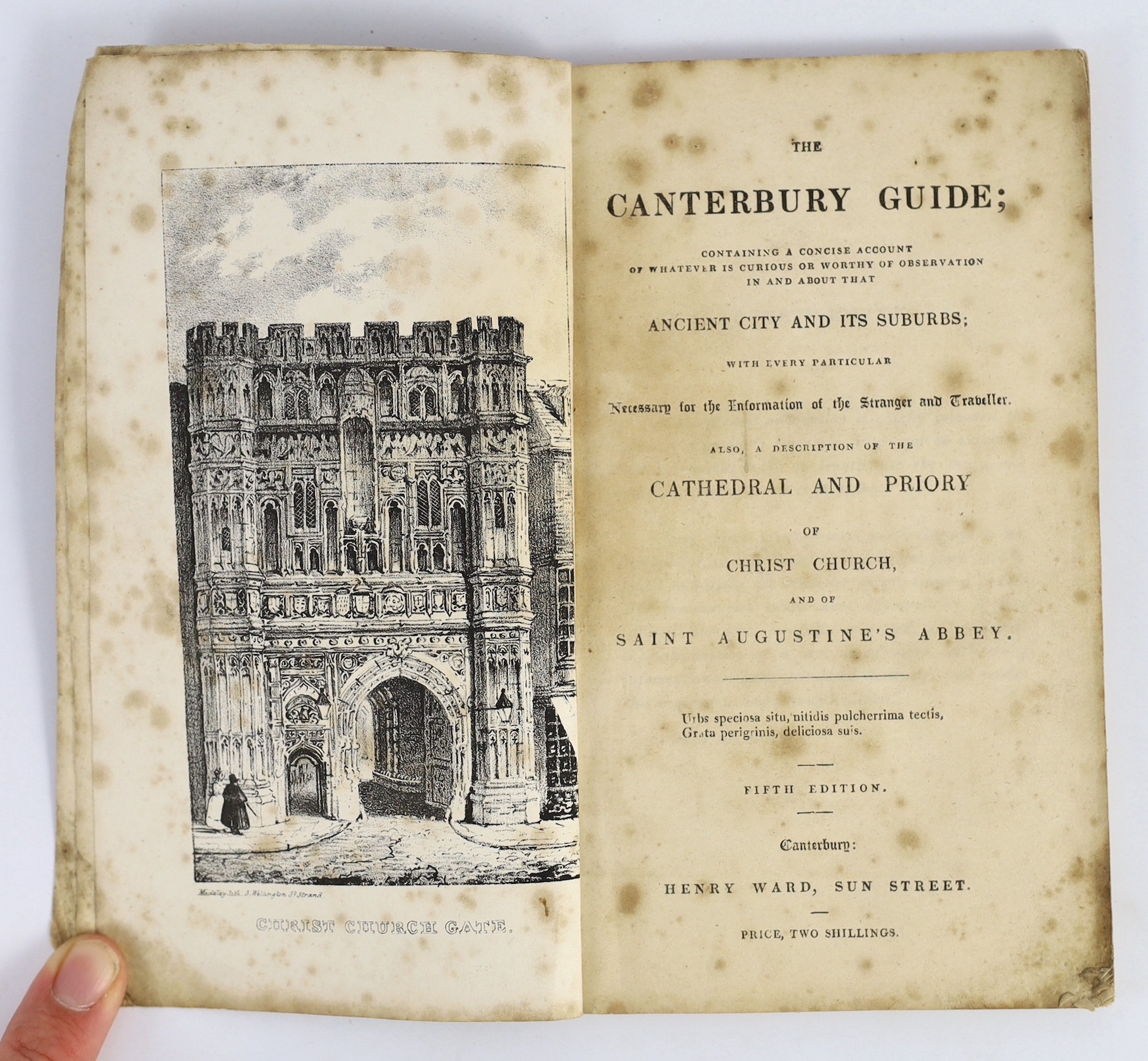 CANTERBURY: The Canterbury Guide. Containing a concise account of whatever is curious or worthy of observation in and about that Ancient City and its Suburbs ... 5th edition.